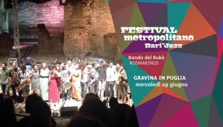 Festival Metropolitano Bari in Jazz presenta la Banda del Bukò