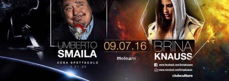Sabato 09.07 - Umberto Smaila & Brina Knauss // Il Trappeto - Summer2016