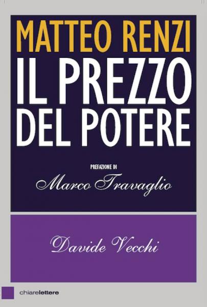 “Matteo Renzi” il prezzo del potere di e con Davide Vecchi giornalista del Fatto Quotidiano per Storie Italiane il primo festival della letteratura a Molfetta Venerdì 8 luglio 2016 ore 19,30 Galleria Patrioti Molfettesi