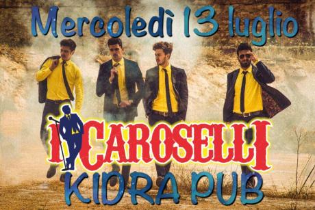 I Caroselli al Kidra Pub