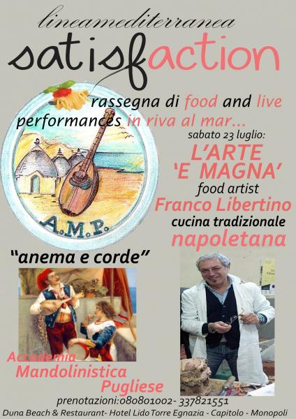 Satisfaction - Rassegna di food and live performances in riva al mar… - “ L’ARTE ‘E MAGNA’ ” food artist Franco Libertino