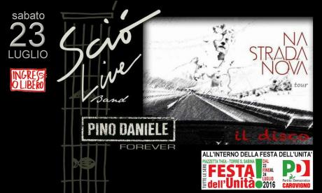 Sciò Live Band Pino Daniele Forever in concerto -Festa dell'Unità Carovigno