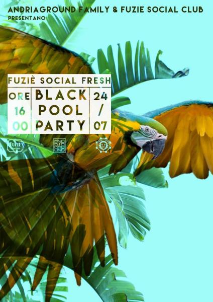 24 Luglio - Fuziè Social Fresh /// Black Pool Party