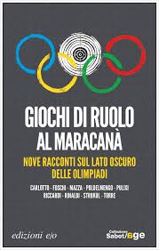 Giochi di ruolo al Maracanà. Nove racconti sul lato oscuro delle Olimpiadi