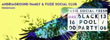 13 Agosto - Fuziè Social Fresh // Black Pool Party Vol.2