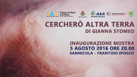 Cercherò Altra Terra - Mostra di Gianna Stomeo