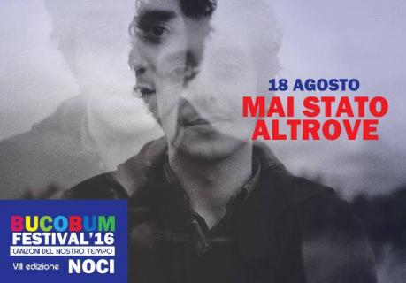 Mai Stato Altrove in Concerto @ Bucobum Festival 2016 - VIII Ed.