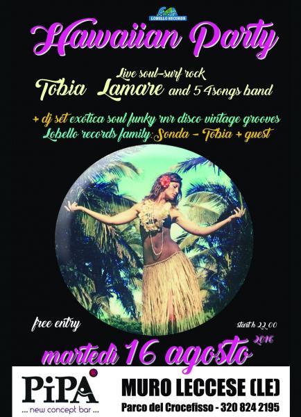 Hawaiian Party live soul surf rock di Tobia Lamare&54songs band + djset Tobia Lamare e Sonda al PIPA