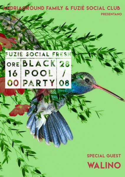 28 Agosto - Fuziè Social Fresh /// Black Pool Party Vol.3 - Special guest: Walino