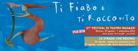 Festival Ti Fiabo e Ti Racconto XXI edizione (prologo Le strade che ridono) - dal 26 agosto all'1 settembre a BitontoModifica