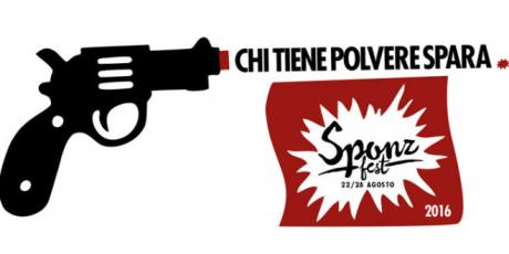 Sponz Fest 2016, Chi Tiene Polvere Spara!