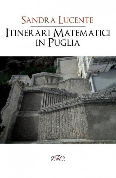 Presentazione del libro «ITINERARI MATEMATICI IN PUGLIA» con SANDRA LUCENTE, CRISTIANO MARTI e GIANNI CAPOTORTO