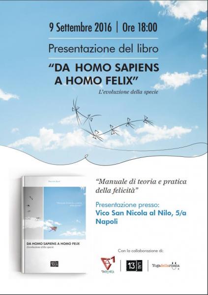 Presentazione del libro “Da Homo sapiens a Homo Felix – L’evoluzione della specie” Manuale di teoria e pratica della Felicità