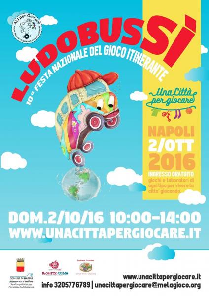 LUDOBUSSI' – 10° FESTA NAZIONALE ITINERANTE DEL GIOCO. Napoli, domenica 2 ottobre 2016 Lungomare Caracciolo