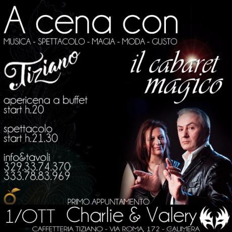 Il Cabaret Magico di Charlie&Valery alla Caffetteria Tiziano