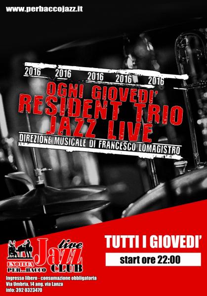 RESIDENT TRIO - IL GIOVEDI LIVE  del Per...Bacco