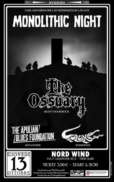 - THE OSSUARY (Heavy doom rock) - THE APULIAN BLUES FOUNDATION (Delta stoner) - LOLONG (Stoner rock) in concerto