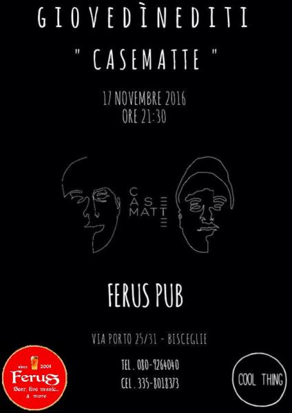 GIOVEDìNEDITI LIVE at FERUS - " CASEMATTE "