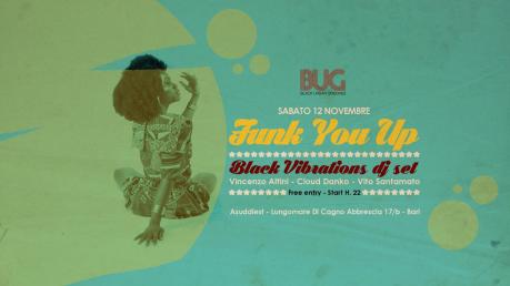 BUG presenta FUNK YOU UP - Black Vibrations dj set at ASUDDIEST