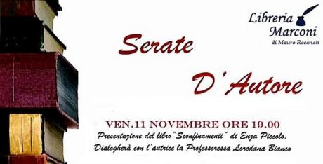 "SCONFINAMENTI" di Enza Piccolo per le "Serate d'Autore" della Libreria Marconi