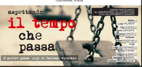 “ASPETTANDO IL TEMPO CHE PASSA” e mentre passa nuje ce facimme viecchie
