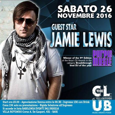 Sabato 26 Novembre 2016  a Villa Rotondo Guest Star Jamie Lewis si Accede in Lista Babilonia Eventi