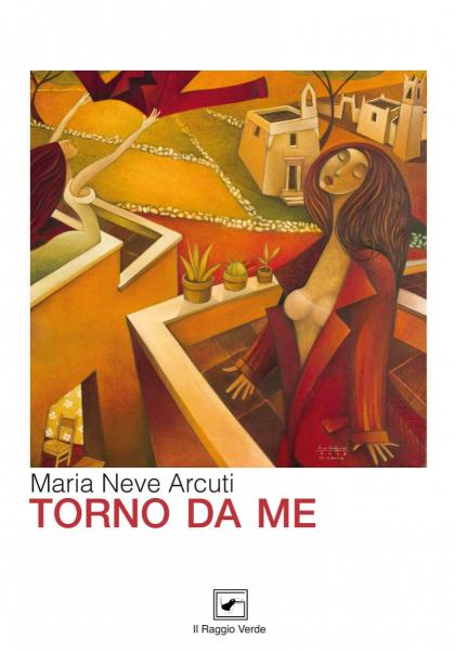 Torno da me, il libro d'esordio di Maria Neve Arcuti