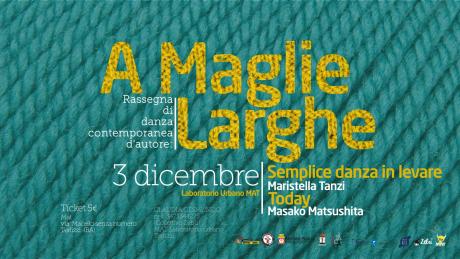 A Maglie Larghe - II appuntamento di danza contemporanea