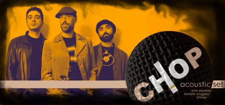 Chop Acoustic Trio allo Scarlatti Caffe'