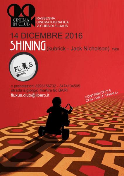 SHINING 14 DIC. Rassegna -cinema IN club-  at Fluxus