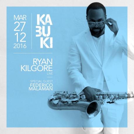RYAN KILGORE Live + FEDERICO MALAMAN al KABUKI