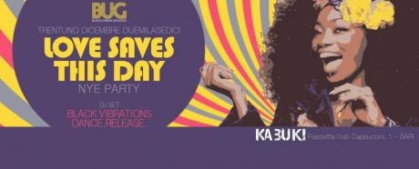 BUG NYE Party /// Love saves this day