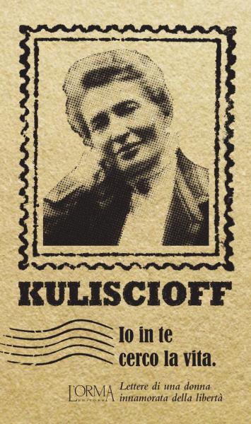 Io in te cerco la vita, Anna Kuliscioff. Presentazione del libro