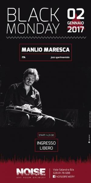 NOISE/BlackMonday presenta: Manlio Maresca live show