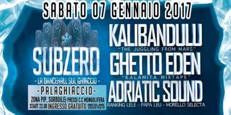 **SUBZERO** La Dancehall Sul Ghiaccio con KALIBANDULU - GHETTO EDEN - ADRIATIC SOUND
