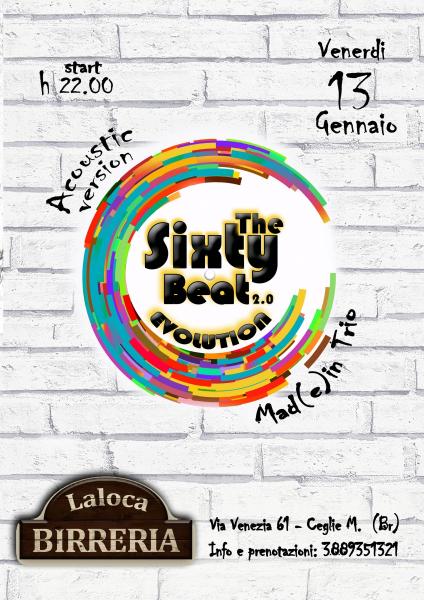 The Sixty Beat 2.0 EVOLUTION-acoustic version Mad(e) in Trio LIVE at Birreria Laloca-Ceglie M.ca (Br)