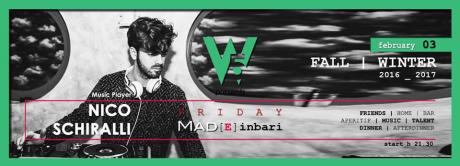 W5? feat. Nico Schiralli presents Friday MAD[E]in Bari | Feb 3rd