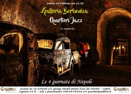“le 4 Giornate di Napoli” alla Galleria Borbonica  Quartieri Jazz in Concerto