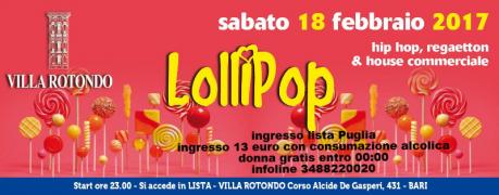 Sab 18 Febbraio - Villa Rotondo presenta Lollipop party - Ingresso Lista Puglia
