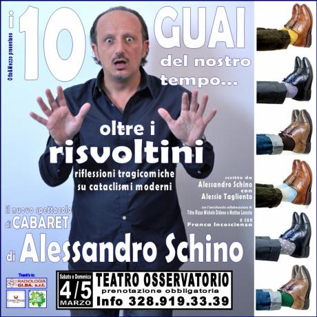 "i 10 GUAI del nostro tempo...oltre i RISVOLTINI" il Cabaret di Alessandro Schino