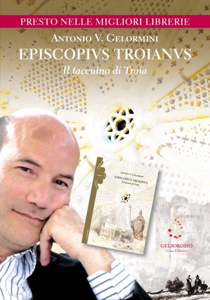 ANTONIO GELORMINI presenta “Episcopius troianus. Il taccuino di Troia”