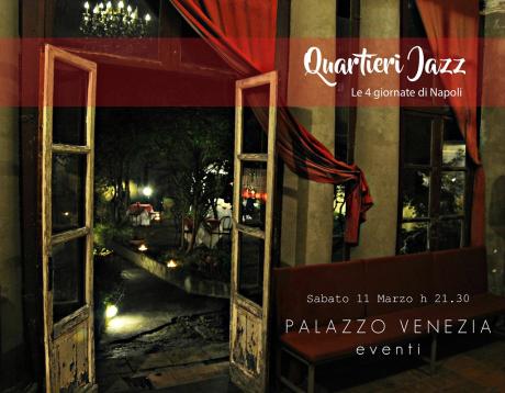 “LE 4 GIORNATE DI NAPOLI” A PALAZZO VENEZIA Il nuovo disco dei “QUARTIERI JAZZ” di Mario Romano