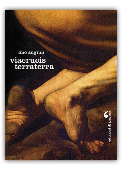 Presentazione del libro Viacrucis terraterra Letture di Lino Angiuli e Lino Di Turi