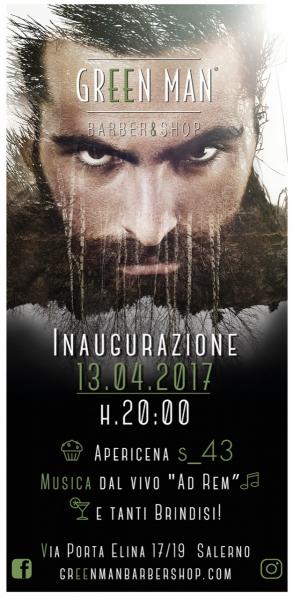 Salerno 13 Aprile 2017 Inaugurazione Salone Green Man Barber&Shop + Evento Musicale ad Rem +  Degustazione Finger Food, Ore 20.00  Via Porta Elina 17/19