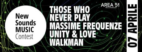 Ultima notte di selezioni per New Sounds: all'Area 51 le performance live di Massime Frequenze, Those who never play, Walkman e Unity and Love