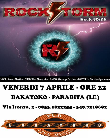 Rockstorm live at Bakayoko, Venerdi 7 Aprile 2017 - Parabita (Le)