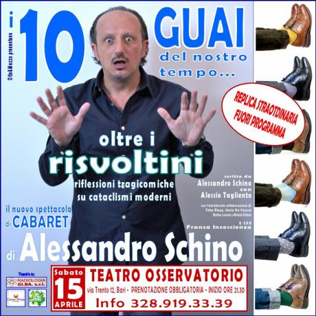 REPLICA STRAORDINARIA "i 10 GUAI del nostro TEMPO...oltre i risvoltini!" il CABARET di Alessandro Schino