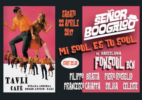 SEñOR BOOGALOO presenta:Mi Soul es tu Soul, da Barcellona ospite Dj Fonsoul