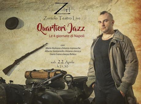 “LE 4 GIORNATE DI NAPOLI” Al Zurzolo Teatro Live Il nuovo disco di Mario Romano Quartieri Jazz