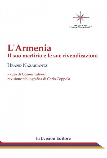 Sabato 29 Aprile presentazione del libro: “L' Armenia. Il suo martirio e le sue  rivendicazioni- di Hrand Nazariantz”